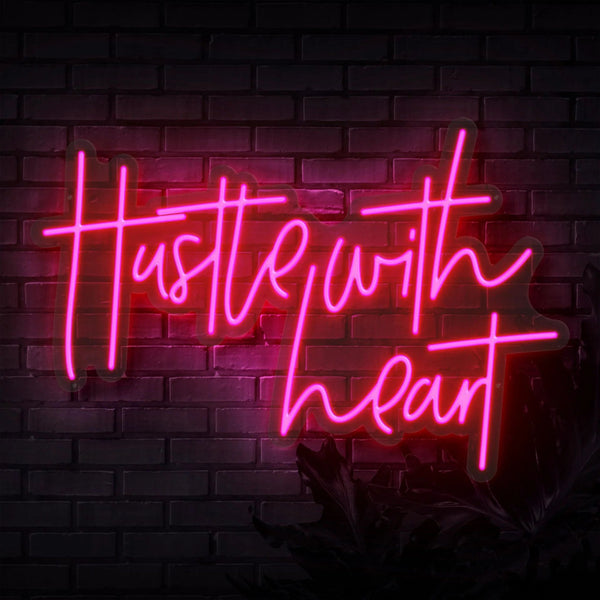 HUSTLE WITH HEART NEON SIGN