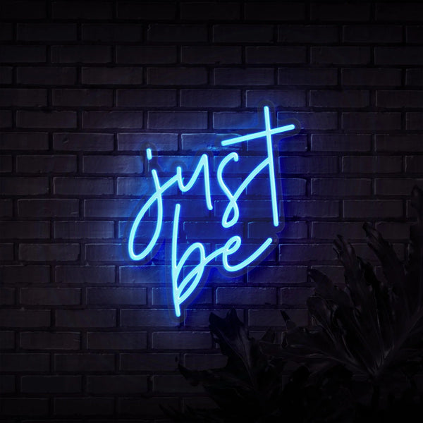 JUST BE NEON SIGN