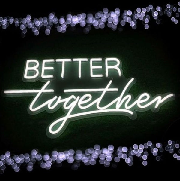 BETTER TOGETHER NEON SIGN