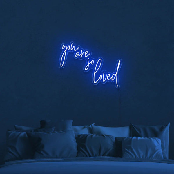 YOU ARE SO LOVED NEON SIGN