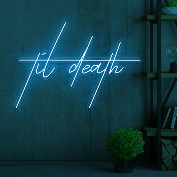 TIL DEATH EDGY NEON SIGN