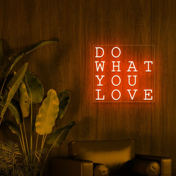 DO WHAT YOU LOVE NEON SIGN