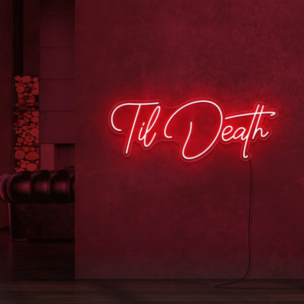 TILL DEATH NEON SIGN